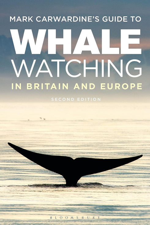 Mark Carwardine's Guide To Whale Watching In Britain And Europe - Carwardine, M. 2016